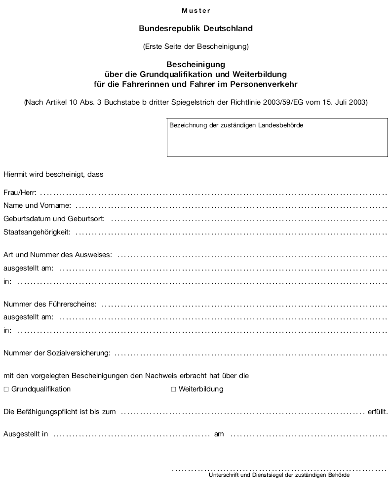 Muster Bescheinigung über die Grundqualifikation und Weiterbildung für die Fahrerinnen und Fahrer im Personenverkehr (BGBl. 2006 I S. 2114)