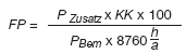 Formel FP = P<sub>Zusatz</sub> * KK * 100 / P<sub>Bem</sub> / 8760 / h * a (BGBl. I 2011 S. 1666)