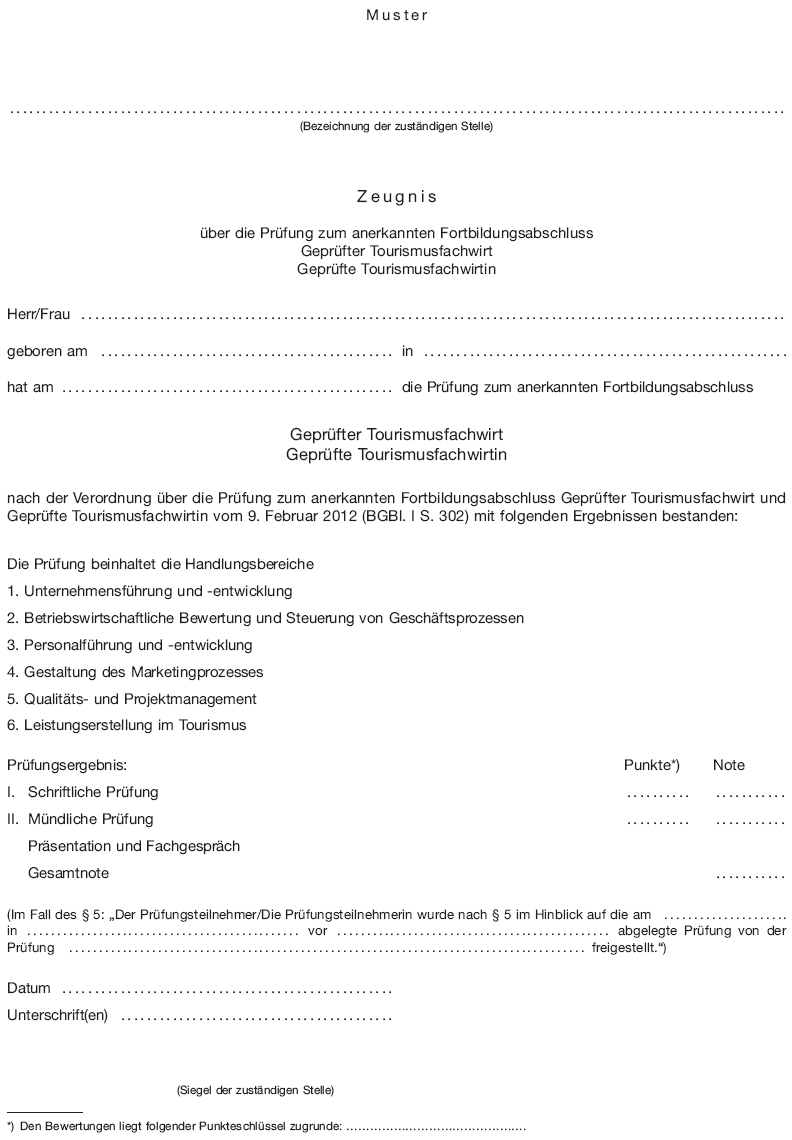 Muster Zeugnis über die Prüfung zum anerkannten Fortbildungsabschluss Geprüfter Tourismusfachwirt/Geprüfte Tourismusfachwirtin (BGBl. I 2012 S. 307)
