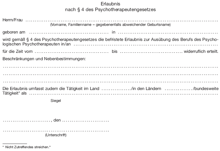 Muster Erlaubnis nach § 4 des <a href="https://www.buzer.de/gesetz/922/index.htm" class="ltg">Psychotherapeutengesetzes</a> (BGBl. 2013 I S. 3025)