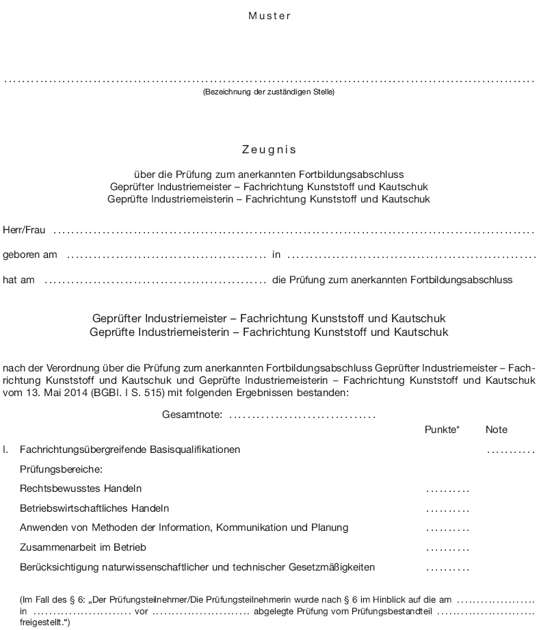 Muster Zeugnis über die Prüfung zum anerkannten Fortbildungsabschluss Geprüfter Industriemeister - Fachrichtung Kunststoff und Kautschuk Geprüfte Industriemeisterin - Fachrichtung Kunststoff und Kautschuk, Seite 1 (BGBl. 2014 I S. 525)