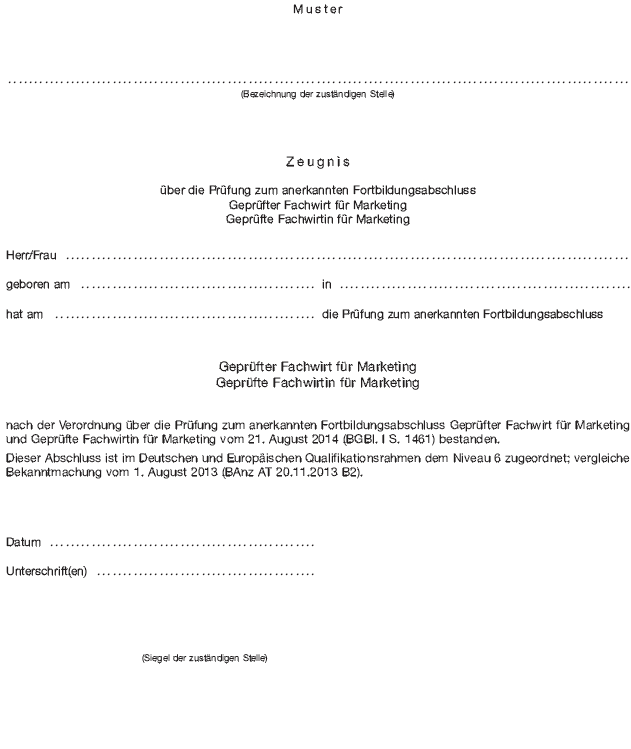 Muster Zeugnis über die Prüfung zum anerkannten Fortbildungsabschluss Geprüfter Fachwirt für Marketing Geprüfte Fachwirtin für Marketing (BGBl. 2014 I S. 1464)