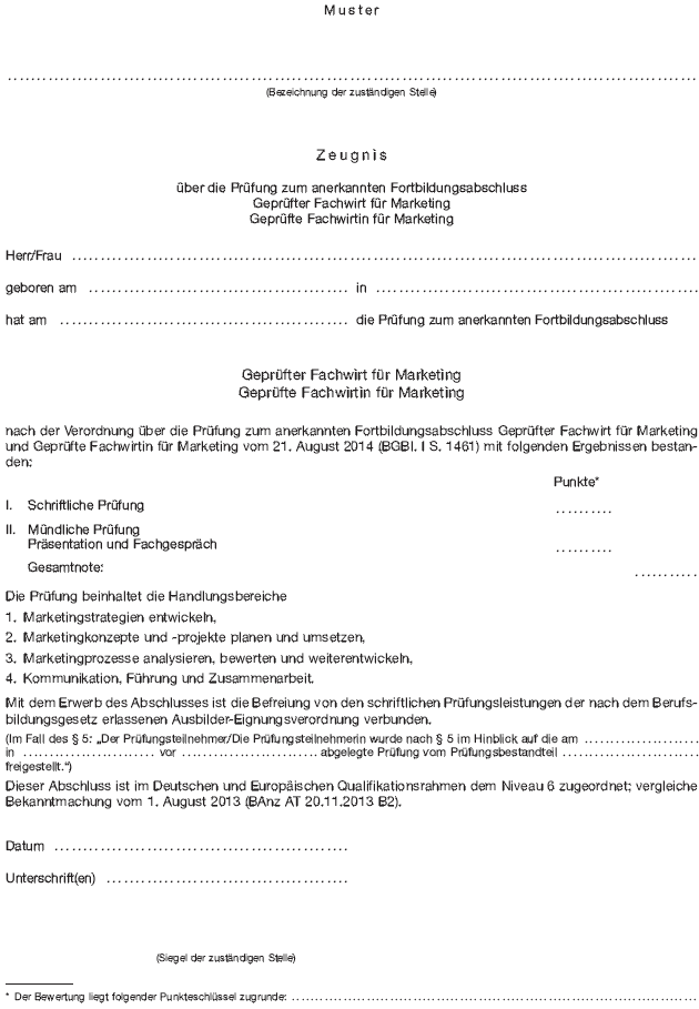 Muster Zeugnis über die Prüfung zum anerkannten Fortbildungsabschluss Geprüfter Fachwirt für Marketing Geprüfte Fachwirtin für Marketing (BGBl. 2014 I S. 1465)