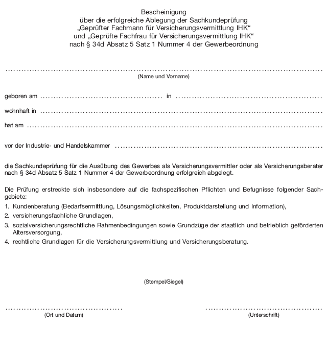 Bescheinigung über die erfolgreiche Ablegung der Sachkundeprüfung „Geprüfter Fachmann für Versicherungsvermittlung IHK" und „Geprüfte Fachfrau für Versicherungsvermittlung IHK" (BGBl. 2018 I S. 2496)