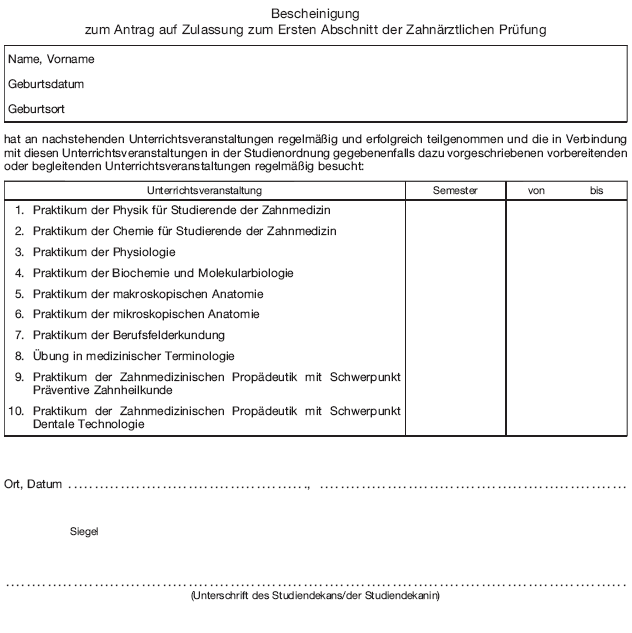 Bescheinigung zum Antrag auf Zulassung zum Ersten Abschnitt der Zahnärztlichen Prüfung (BGBl. 2019 I S. 970)