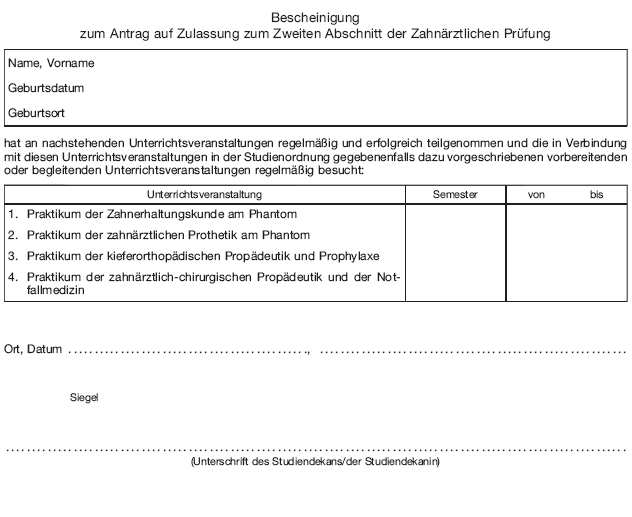 Bescheinigung zum Antrag auf Zulassung zum Zweiten Abschnitt der Zahnärztlichen Prüfung (BGBl. 2019 I S. 971)