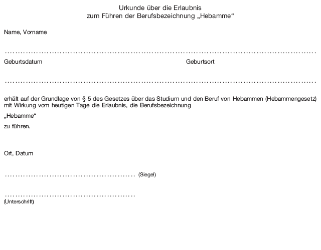 Urkunde über die Erlaubnis zum Führen der Berufsbezeichnung „Hebamme" (BGBl. 2020 I S. 56)