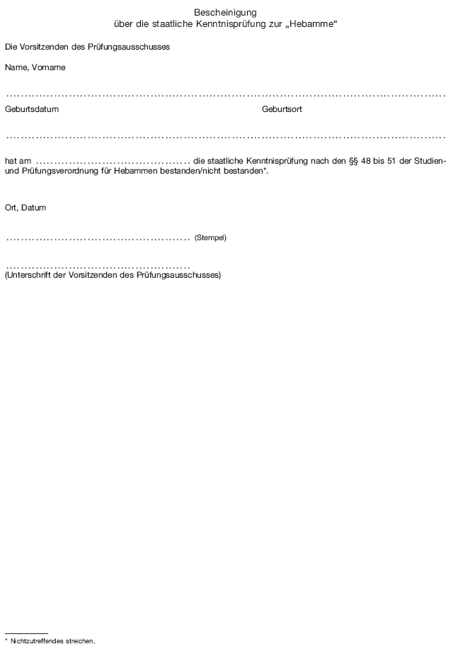 Bescheinigung über die staatliche Kenntnisprüfung zur „Hebamme" (BGBl. 2020 I S. 61) Bescheinigung über die staatliche Kenntnisprüfung zur „Hebamme" (BGBl. 2020 I S. 61)
