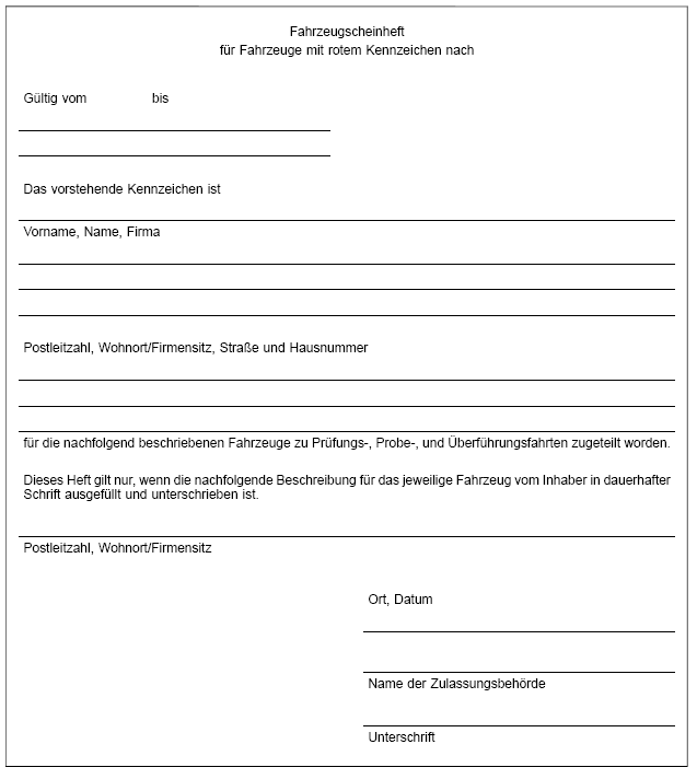 Anlage 13 FZV (zu § 41 Absatz 2 Satz 1 ) Fahrzeugscheinheft für Fahrzeuge  mit rotem Kennzeichen